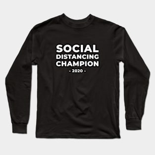 Social Distancing Champion 2020 Long Sleeve T-Shirt